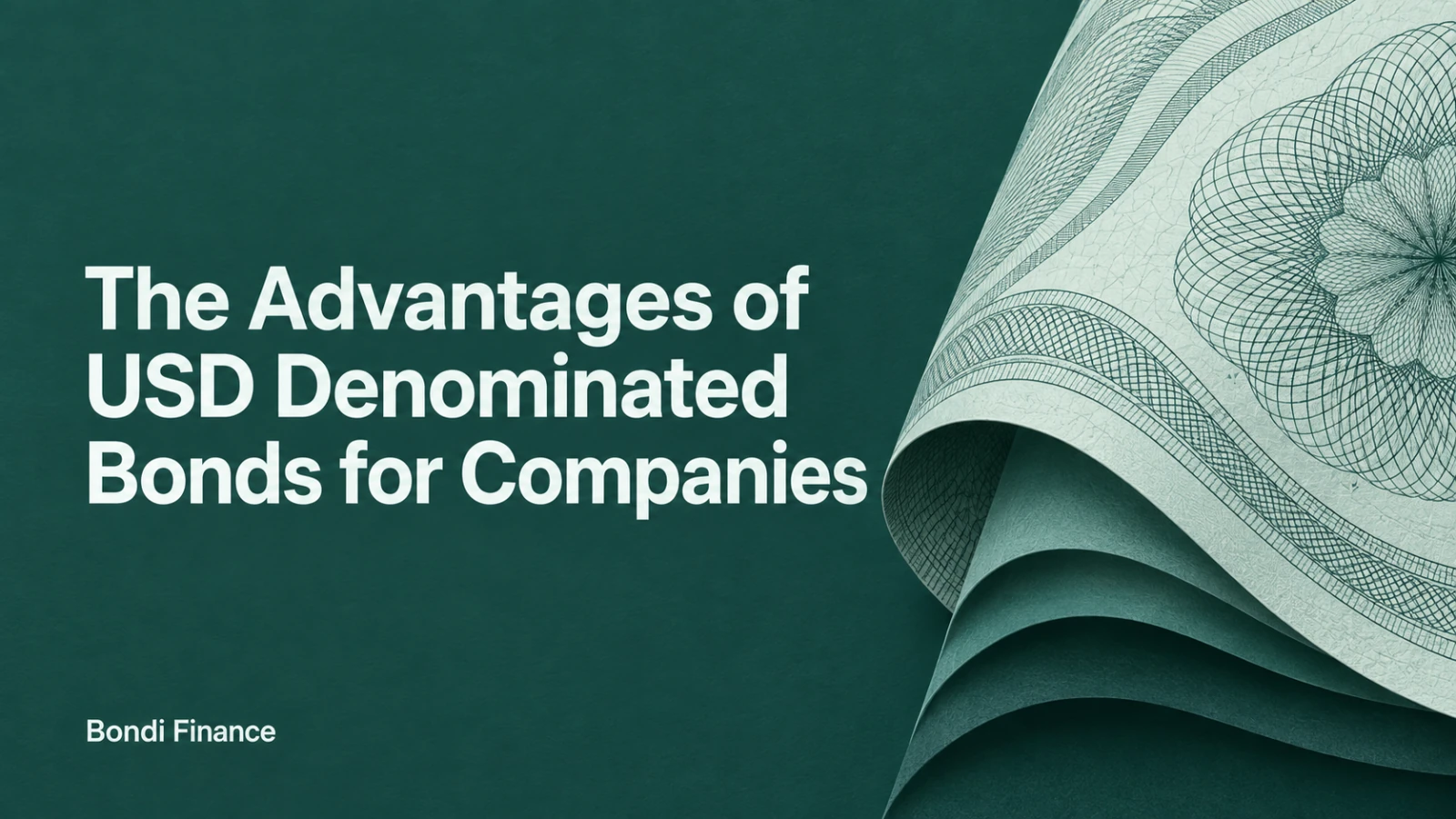 The Advantages of USD Denominated Bonds for Companies — folded mint security paper with precise pine-green guilloche engraving.